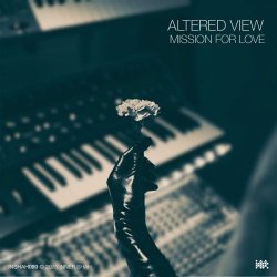Altered View - Mission For Love (2026) [Single]