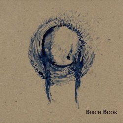 Birch Book - Birch Book (Vol. I) (2005)