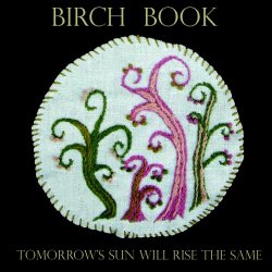 Birch Book - Tomorrow's Sun Will Rise The Same (2010)