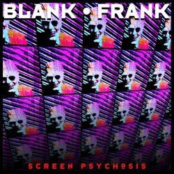 Blank Frank - Screen Psychosis (2026)