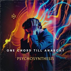 One Chord Till Anarchy - Psychosynthesis (2026) [Single]