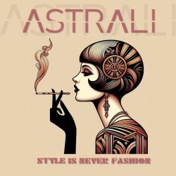 Astrali - Style Is Never Fashion (2026) [Single]