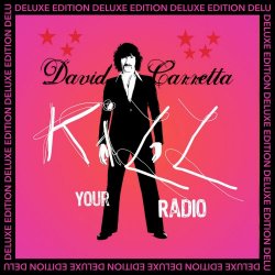 David Carretta - Kill Your Radio (Deluxe Edition) (2019) [Reissue]