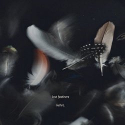 Kehre. - Lost Feathers (2022) [EP]