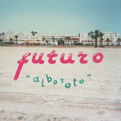 Futuro - Alboroto (2017)