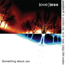 Loveless - Something About You (2004) [EP]