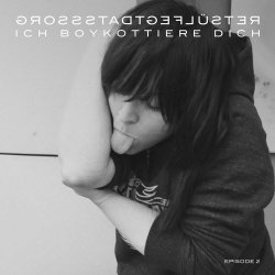 Grossstadtgeflüster - Ich Boykottiere Dich (Episode 2) (2016) [EP]