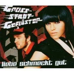 Grossstadtgeflüster - Liebe Schmeckt Gut (2006) [EP]