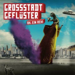 Grossstadtgeflüster - Oh, Ein Reh! (2013)