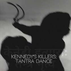Kennedy's Killers - Tantra Dance (2026) [Single]