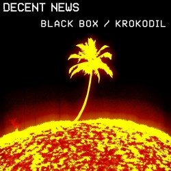 Decent News - Black Box / Krokodil (2019) [Single]
