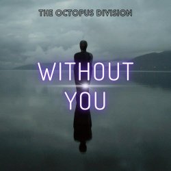 The Octopus Division - Without You (2024) [Single]