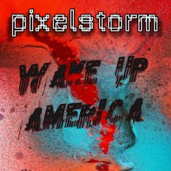 Pixelstorm - Wake Up America (2026) [Single]