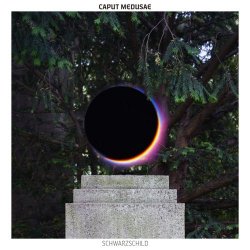 Caput Medusae - Schwarzschild (2026) [EP]