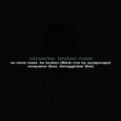 Converter - Broken Meat (2000) [EP]