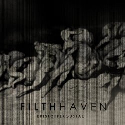 Kristoffer Oustad - Filth Haven (2015)