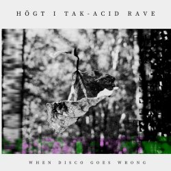 Högt I Tak - Acid Rave (2022) [EP]