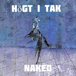 Högt I Tak - Naked (2019) [EP]