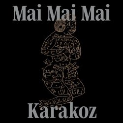 Mai Mai Mai - Karakoz (2026)