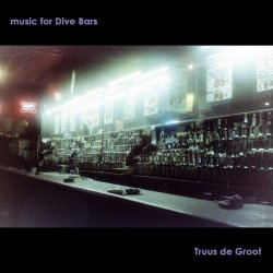 Truus De Groot - Music For Dive Bars (2023)