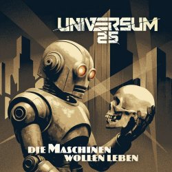 Universum25 - Die Maschinen Wollen Leben (2026)