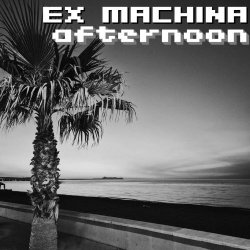 Ex Machina - Afternoon 2026 (2026) [Single]