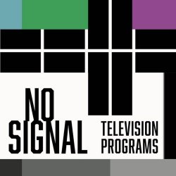 Television Programs - No Signal (2026)
