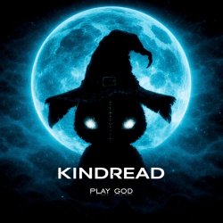 Kindread - Play God (2026) [Single]