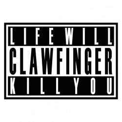 Clawfinger - Life Will Kill You (Limited Edition) (2007)