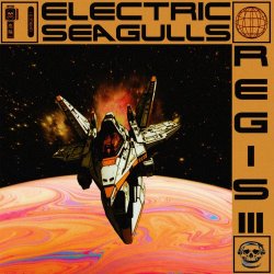 Electric Seagulls - Regis III (2026) [Single]