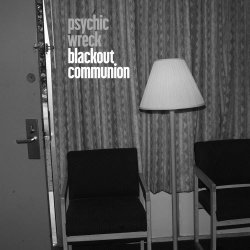 Psychic Wreck - Blackout Communion (2026) [Single]