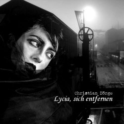 Christian Dörge - Lycia, Sich Entfernen (2023)