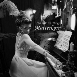 Christian Dörge - Mutterkorn (2023) [EP]