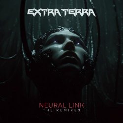 Extra Terra - Neural Link (The Remixes) (2026) [EP]