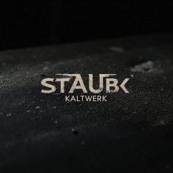 Kaltwerk - Staub (2026)