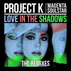 Project K - Love In The Shadows (The Remixes) (2026) [EP]