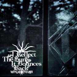Witch Fever - I Reflect The Sun, It Bounces Back (2026) [Single]