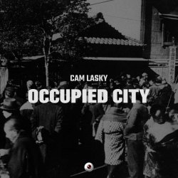 Cam Lasky - Occupied City Album (2021)