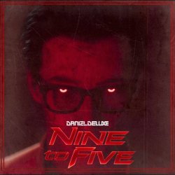 Daniel Deluxe - Nine To Five (2026) [Single]