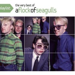 A Flock Of Seagulls - Playlist: The Very Best Of A Flock Of Seagulls (2008)