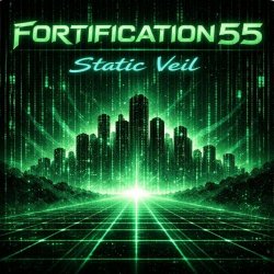 Fortification 55 - Static Veil (2026) [EP]