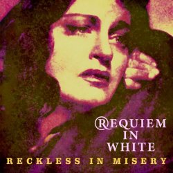 Requiem In White - Reckless In Misery (2026) [Single]