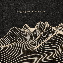 Trigg & Gusset - Black Ocean (2021)