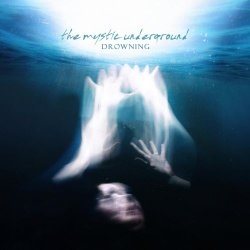 The Mystic Underground - Drowning (2026) [Single]