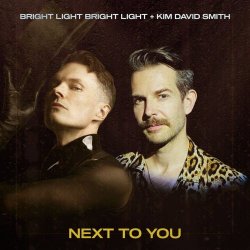 Bright Light Bright Light - Next To You (2026) [Single]