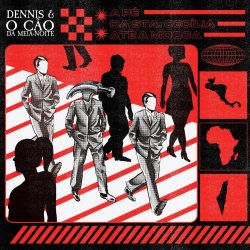 Dennis E O Cão Da Meia-Noite - A Pé Da Sta. Cecília Até A Mooca (2026) [Single]