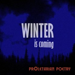 Proletarian Poetry - Winter Is Coming (2026) [Single]