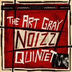 The Art Gray Noizz Quintet - The Art Gray Noizz Quintet (2022)