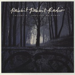 Rabbit Rabbit Radio - Rabbit Rabbit Radio Vol. 2: Swallow Me Whole (2018)