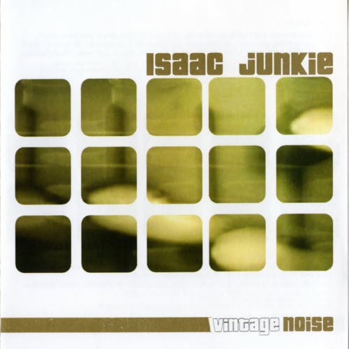 Isaac Junkie - Vintage Noise (2004)